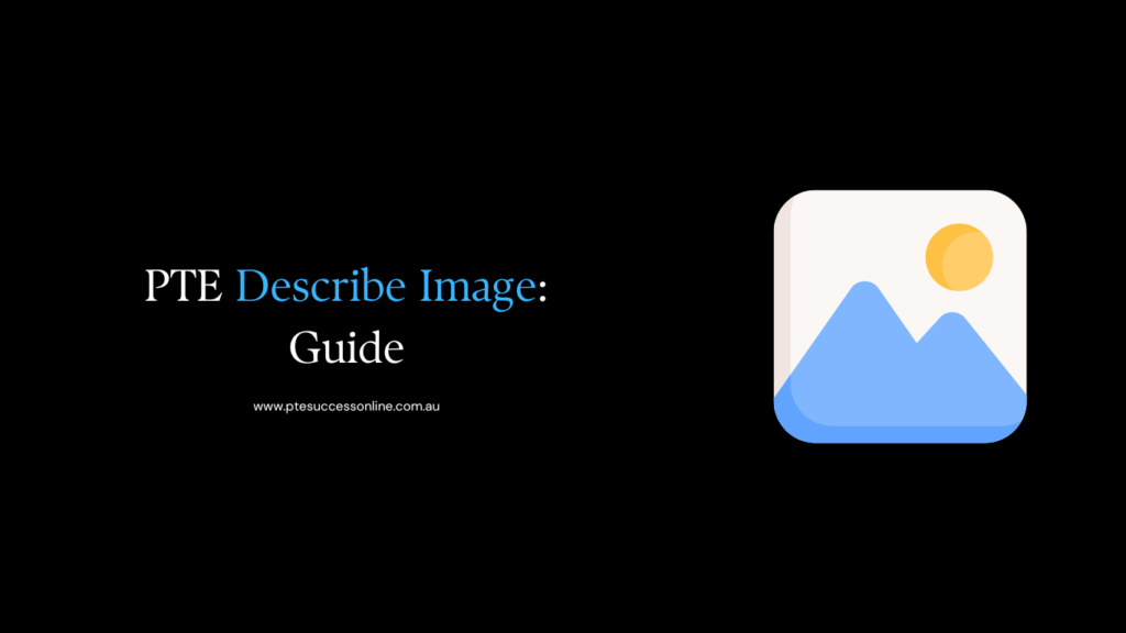 PTE Describe Image Guide