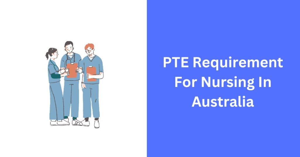 pte requirement for nursing in australia